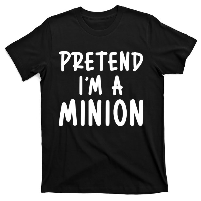 Funny Halloween Minion Pretend Im A Minion Costume Party Gift T-Shirt