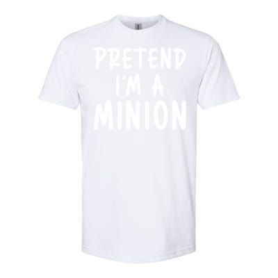 Funny Halloween Minion Pretend Im A Minion Costume Party Gift Softstyle CVC T-Shirt