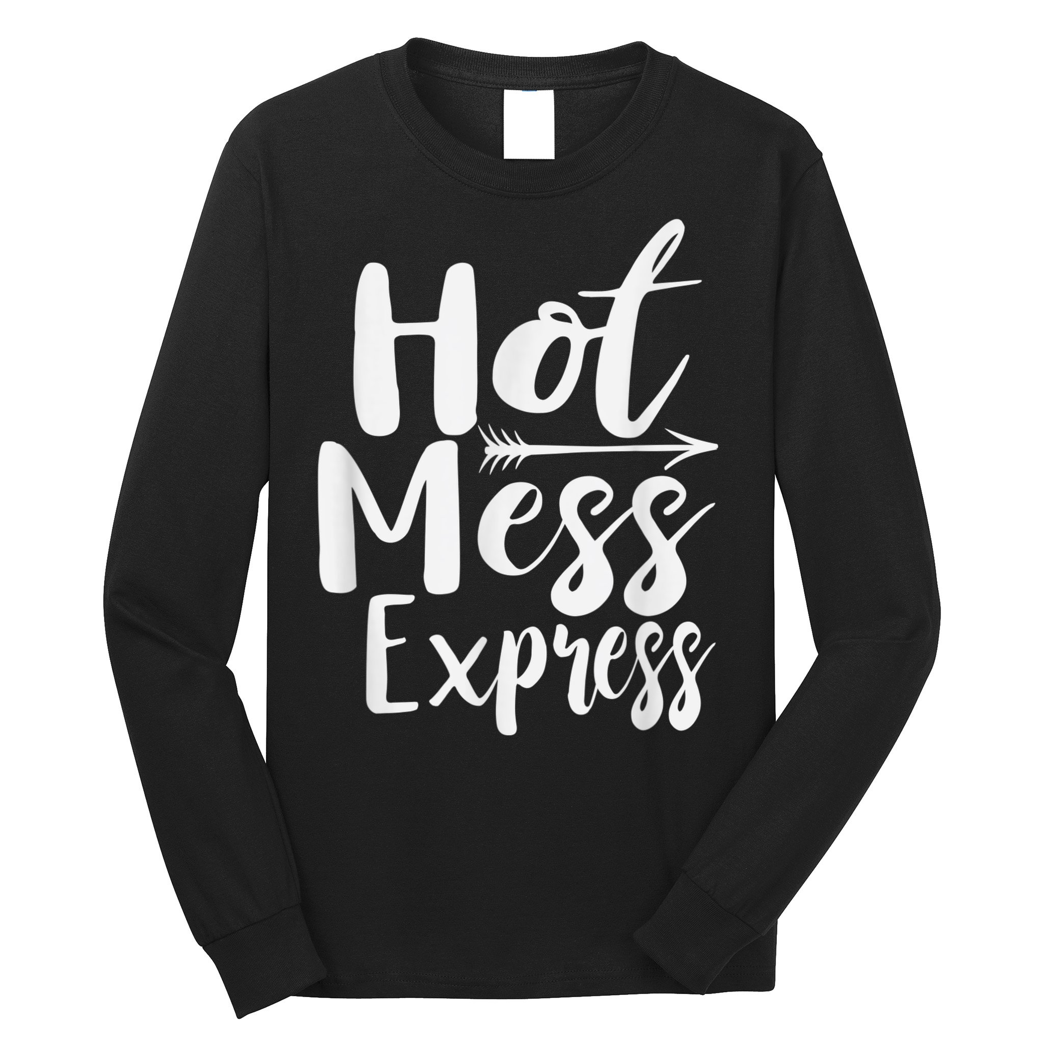 Funny Hot Mess Express Life Status Long Sleeve Shirt