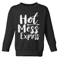 Funny Hot Mess Express Life Status Toddler Sweatshirt