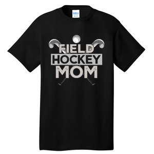 Field Hockey Mom Field Hockey Mom Tall T-Shirt