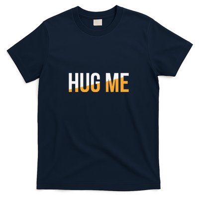 Funny Hug Me T-Shirt