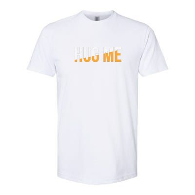 Funny Hug Me Softstyle® CVC T-Shirt