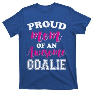 Funny Hockey Mom Of Goalie Novelty Gift T-Shirt