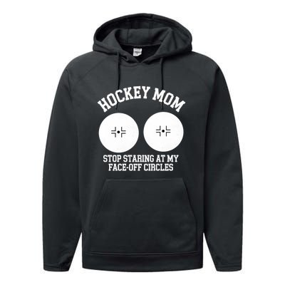 Funny Hockey Mom Stop Staring At My Face Off Circles Performance Fleece Hoodie