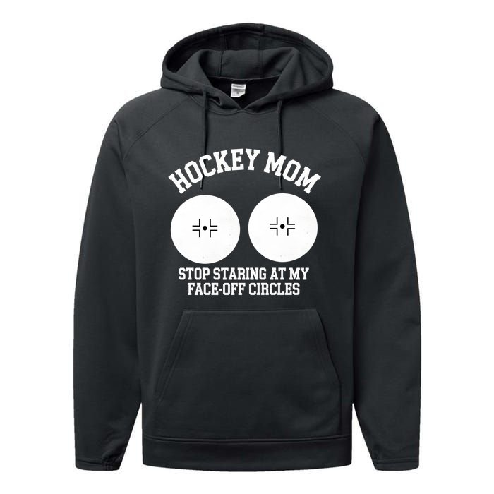 Funny Hockey Mom Stop Staring At My Face Off Circles Performance Fleece Hoodie