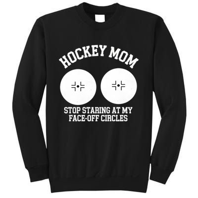 Funny Hockey Mom Stop Staring At My Face Off Circles Sweatshirt