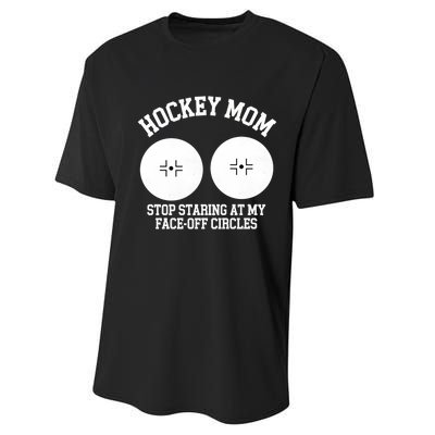 Funny Hockey Mom Stop Staring At My Face Off Circles Performance Sprint T-Shirt