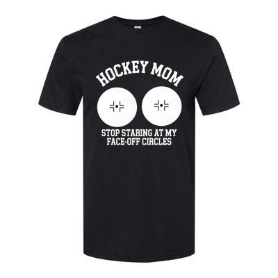 Funny Hockey Mom Stop Staring At My Face Off Circles Softstyle CVC T-Shirt