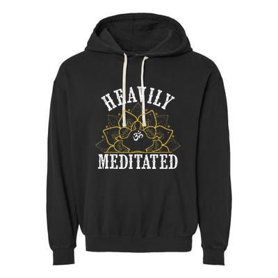 Funny Heavily Meditated Meditation Yoga Garment-Dyed Fleece Hoodie