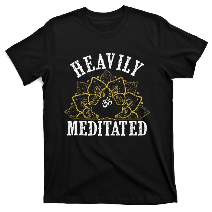 Funny Heavily Meditated Meditation Yoga T-Shirt