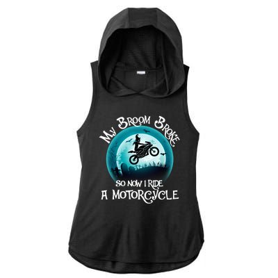 Funny Halloween My Broom Broke So Now I Ride A Motorcycle Ladies PosiCharge Tri-Blend Wicking Draft Hoodie Tank