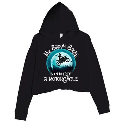 Funny Halloween My Broom Broke So Now I Ride A Motorcycle Crop Fleece Hoodie