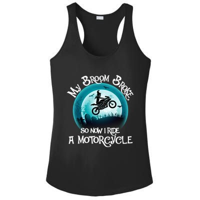 Funny Halloween My Broom Broke So Now I Ride A Motorcycle Ladies PosiCharge Competitor Racerback Tank