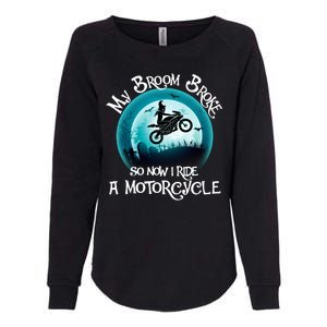 Funny Halloween My Broom Broke So Now I Ride A Motorcycle Womens California Wash Sweatshirt