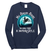 Funny Halloween My Broom Broke So Now I Ride A Motorcycle Long Sleeve Shirt