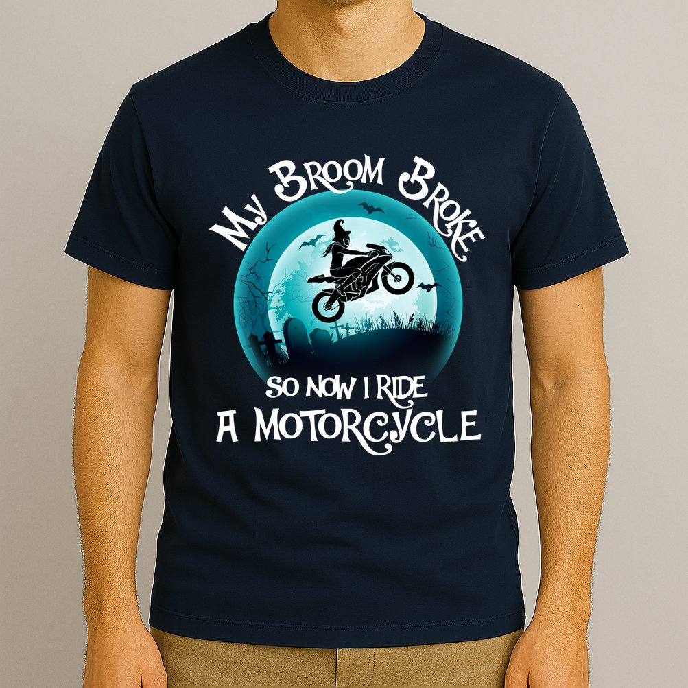 Funny Halloween My Broom Broke So Now I Ride A Motorcycle T-Shirt