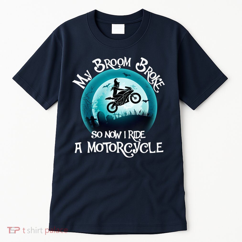 Funny Halloween My Broom Broke So Now I Ride A Motorcycle Tall T-Shirt