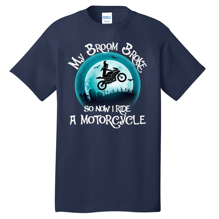 Funny Halloween My Broom Broke So Now I Ride A Motorcycle Tall T-Shirt