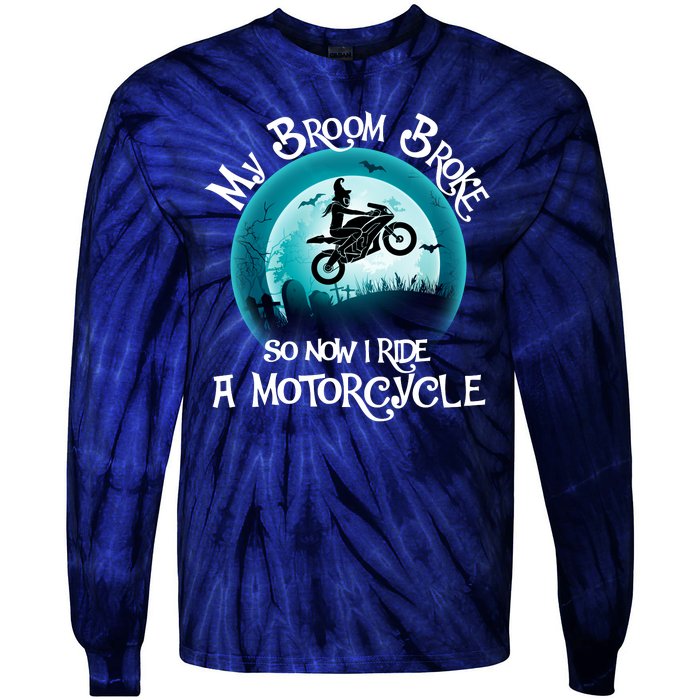 Funny Halloween My Broom Broke So Now I Ride A Motorcycle Tie-Dye Long Sleeve Shirt