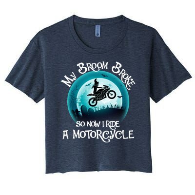 Funny Halloween My Broom Broke So Now I Ride A Motorcycle Women's Crop Top Tee