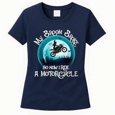 Funny Halloween My Broom Broke So Now I Ride A Motorcycle Womens T-Shirt