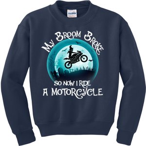 Funny Halloween My Broom Broke So Now I Ride A Motorcycle Kids Sweatshirt