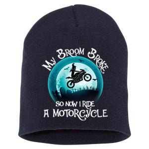 Funny Halloween My Broom Broke So Now I Ride A Motorcycle Short Acrylic Beanie