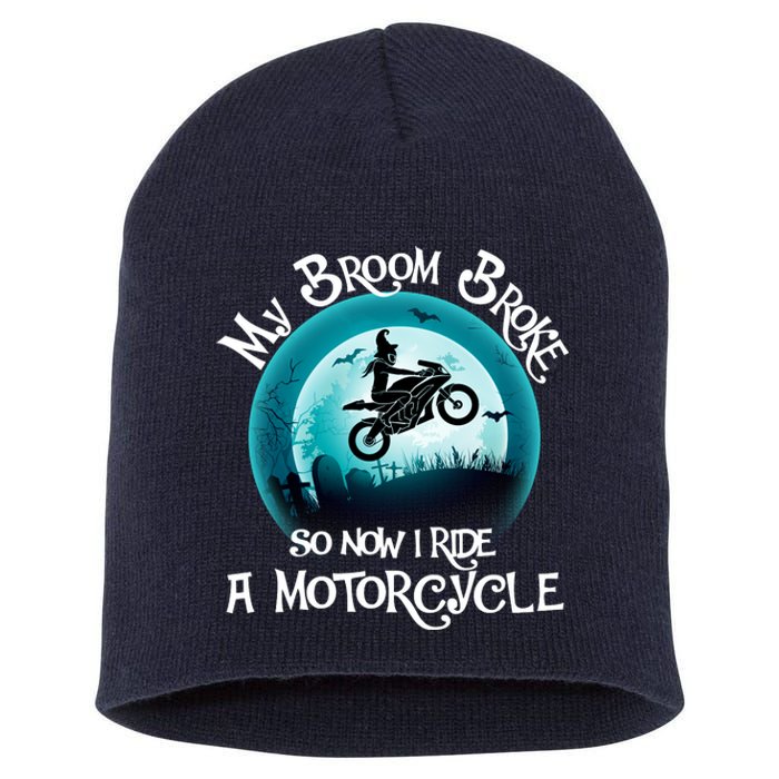 Funny Halloween My Broom Broke So Now I Ride A Motorcycle Short Acrylic Beanie