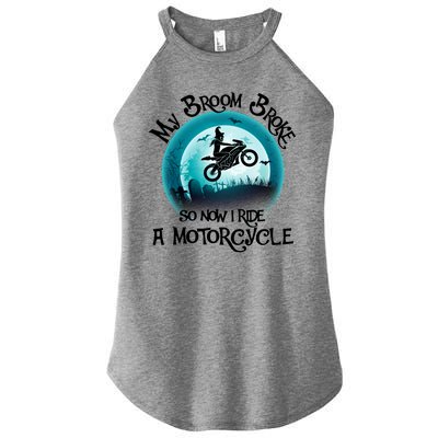 Funny Halloween My Broom Broke So Now I Ride A Motorcycle Women’s Perfect Tri Rocker Tank