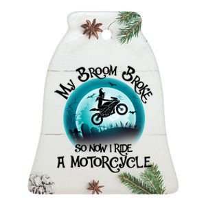 Funny Halloween My Broom Broke So Now I Ride A Motorcycle Ceramic Bell Ornament