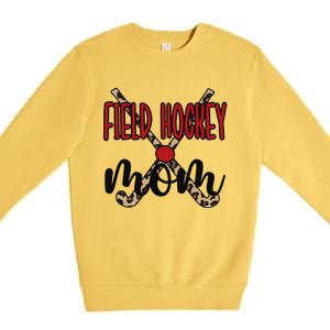 Field Hockey Mom Of A Field Hockey Player Mama Premium Crewneck Sweatshirt