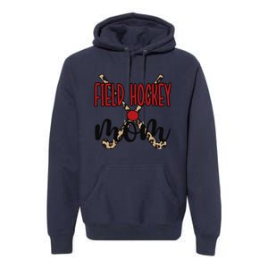 Field Hockey Mom Of A Field Hockey Player Mama Premium Hoodie