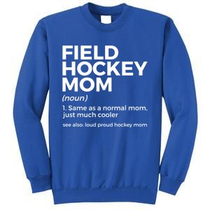 Field Hockey Mom Definition Loud Proud Hockey Mom Gift Sweatshirt