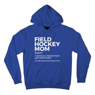 Field Hockey Mom Definition Loud Proud Hockey Mom Gift Tall Hoodie