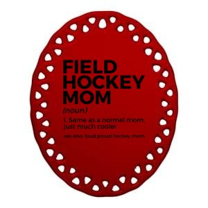 Field Hockey Mom Definition Loud Proud Hockey Mom Gift Ceramic Oval Ornament