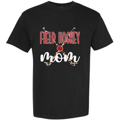 Field Hockey Mom Of A Field Hockey Player Mama Great Gift Garment-Dyed Heavyweight T-Shirt