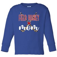 Field Hockey Mom Of A Field Hockey Player Mama Great Gift Toddler Long Sleeve Shirt