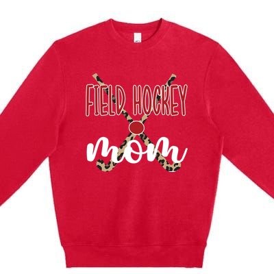 Field Hockey Mom Of A Field Hockey Player Mama Great Gift Premium Crewneck Sweatshirt