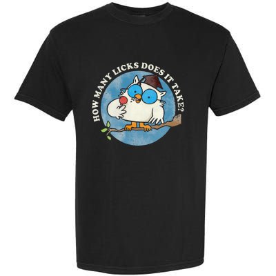 Funny How Many Licks Does It Take Funny Owl Lover Garment-Dyed Heavyweight T-Shirt