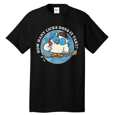 Funny How Many Licks Does It Take Funny Owl Lover Tall T-Shirt