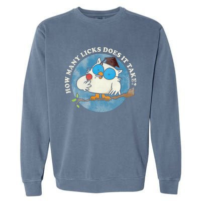 Funny How Many Licks Does It Take Funny Owl Lover Garment-Dyed Sweatshirt