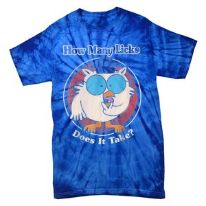 Funny How Many Licks Does It Take Tie-Dye T-Shirt