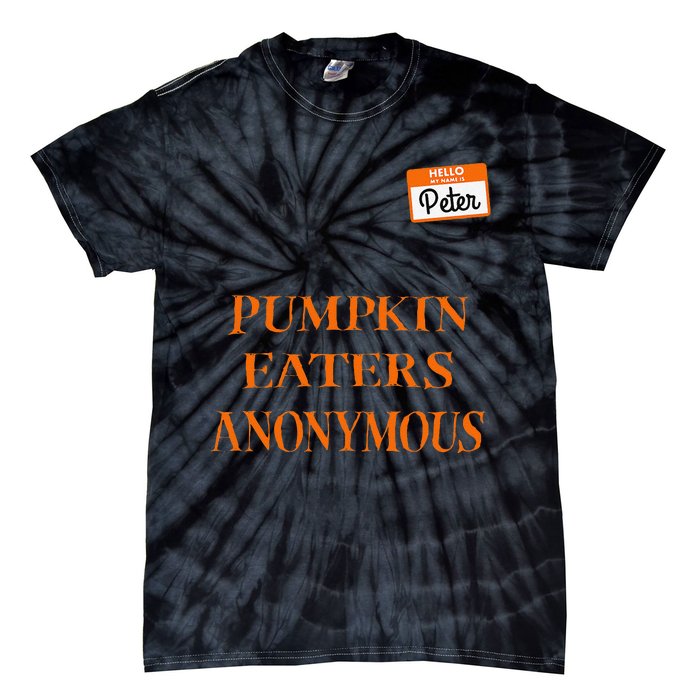 Funny Hello My Name Is Peter Pumpkin Eaters Anonymous Tie-Dye T-Shirt