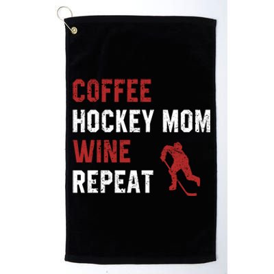 Funny Hockey Mom Sayings Coffee Hockey Mom Wine Repeat Gift Cool Gift Platinum Collection Golf Towel