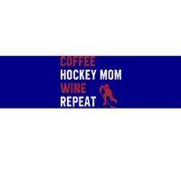 Funny Hockey Mom Sayings Coffee Hockey Mom Wine Repeat Gift Cool Gift Bumper Sticker