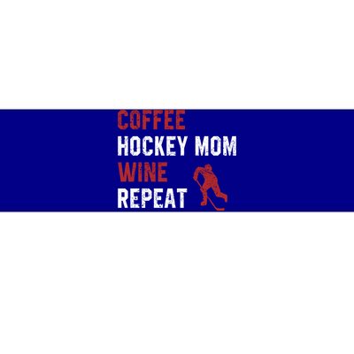 Funny Hockey Mom Sayings Coffee Hockey Mom Wine Repeat Gift Cool Gift Bumper Sticker