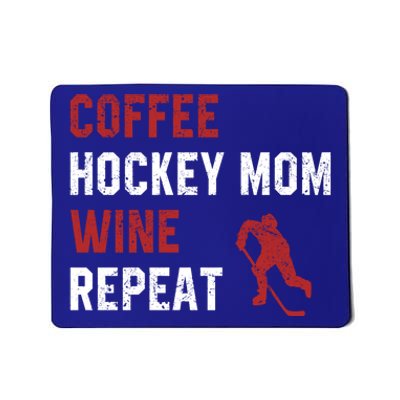 Funny Hockey Mom Sayings Coffee Hockey Mom Wine Repeat Gift Cool Gift Mousepad