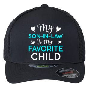 Family Humor My Son In Law Is My Favorite Child Flexfit Unipanel Trucker Cap