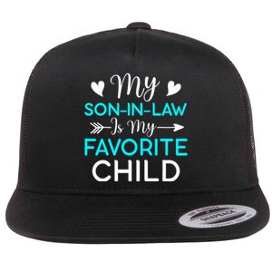 Family Humor My Son In Law Is My Favorite Child Flat Bill Trucker Hat